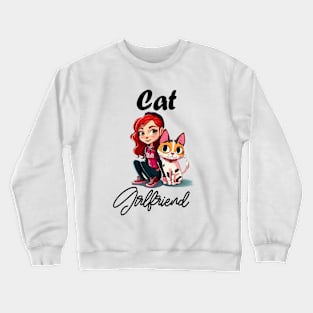 Cat Girlfriend Crewneck Sweatshirt